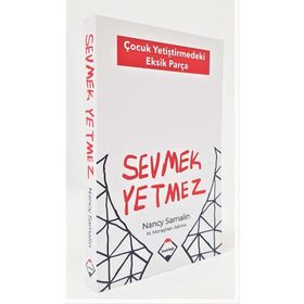 Sevmek Yetmez Çocuk Yetiştirmedeki Eksik Parça Buzdağı Yayınları