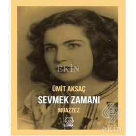 Sevmek Zamanı - Muazzez - Ümit Aksaç