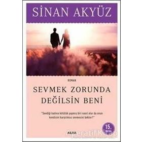 Sevmek Zorunda Değilsin Beni - Sinan Akyüz
