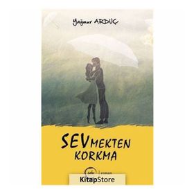Sevmekten Korkma - Yağmur Arduç