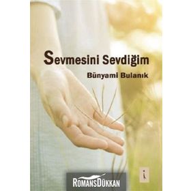 Sevmesini Sevdiğim - Bünyami Bulanık