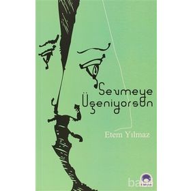 SEVMEYE ÜŞENİYORSUN - ETEM YILMAZ
