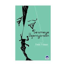 SEVMEYE ÜŞENİYORSUN - ETEM YILMAZ