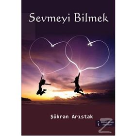 SEVMEYI BILMEK - ŞÜKRAN ARISTAK