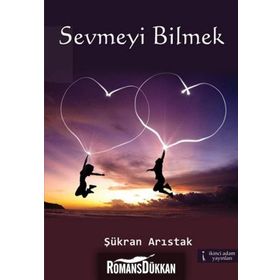 SEVMEYI BILMEK - ŞÜKRAN ARISTAK