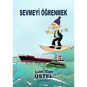 Sevmeyi Öğrenmek - Lütfi Can Üstel
