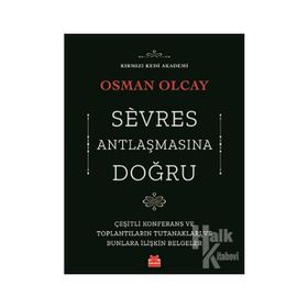 Sevres Antlaşmasına Doğru - Osman Olcay