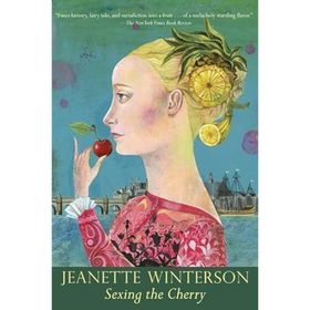 Sexing The Cherry - Jeanette Winterson