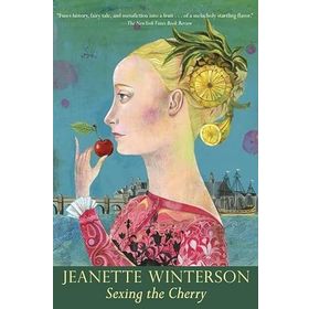 Sexing The Cherry - Jeanette Winterson