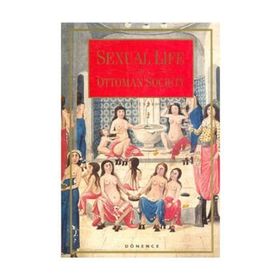 SEXUAL LIFE IN OTTOMAN SOCIETY (İNGİLİZCE) - SEMA NİLGÜN ERDOĞAN