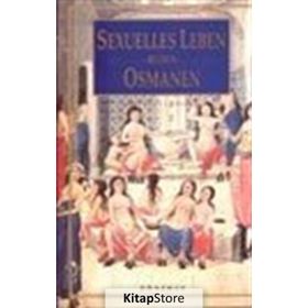 Sexuelles Leben Bei Den Osmanen - Sema Nilgün Erdoğan