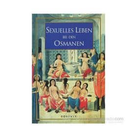 Sexuelles Leben Bei Den Osmanen - Sema Nilgün Erdoğan