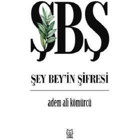 Şey Bey’in Şifresi - Adem Ali Kömürcü