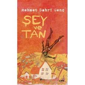ŞEY VE TAN - MEHMET SABRI GENÇ