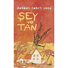 ŞEY VE TAN - MEHMET SABRI GENÇ