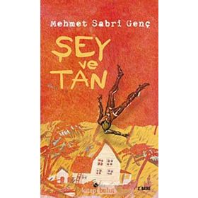 ŞEY VE TAN - MEHMET SABRI GENÇ
