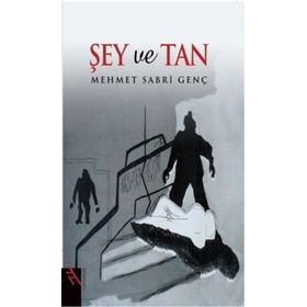 ŞEY VE TAN - MEHMET SABRI GENÇ