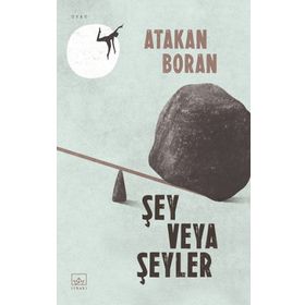 Şey Veya Şeyler - Atakan Boran