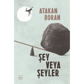 Şey Veya Şeyler - Atakan Boran