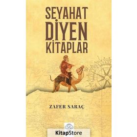 Seyahat Diyen Kitaplar - Zafer Saraç