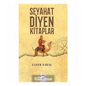 Seyahat Diyen Kitaplar - Zafer Saraç