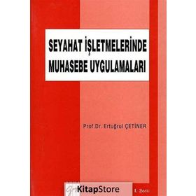 SEYAHAT İŞLETMELERINDE MUHASEBE UYGULAMALARI - ERTUĞRUL ÇETINER