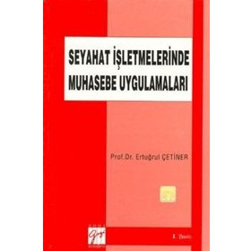 SEYAHAT İŞLETMELERINDE MUHASEBE UYGULAMALARI - ERTUĞRUL ÇETINER