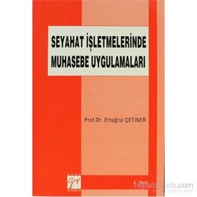 SEYAHAT İŞLETMELERINDE MUHASEBE UYGULAMALARI - ERTUĞRUL ÇETINER