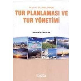 SEYAHAT İŞLETMELERİNDE TUR PLANLAMASI VE TUR YÖNETİMİ - NAZIF KÜÇÜKASLAN