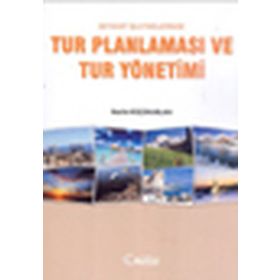 SEYAHAT İŞLETMELERİNDE TUR PLANLAMASI VE TUR YÖNETİMİ - NAZIF KÜÇÜKASLAN