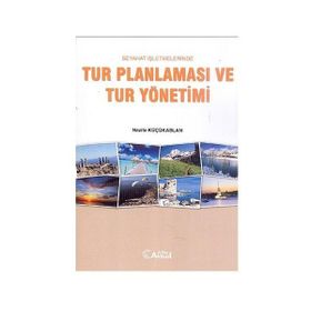 SEYAHAT İŞLETMELERİNDE TUR PLANLAMASI VE TUR YÖNETİMİ - NAZIF KÜÇÜKASLAN