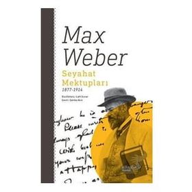 Seyahat Mektupları 1877-1914 Max Weber Albaraka Yayınları