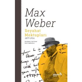 Seyahat Mektupları 1877-1914 Max Weber Albaraka Yayınları