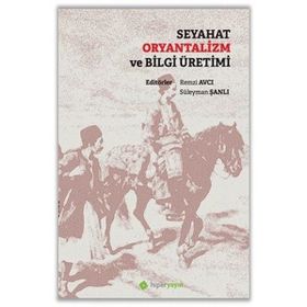 Seyahat Oryantalizm ve Bilgi Üretimi - Hiperlink