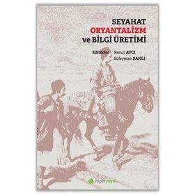Seyahat Oryantalizm ve Bilgi Üretimi - Hiperlink
