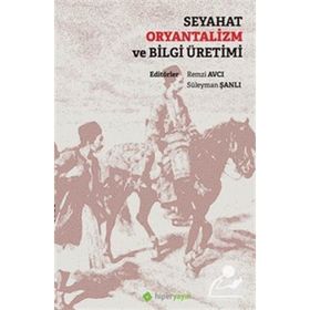 Seyahat Oryantalizm ve Bilgi Üretimi - Hiperlink