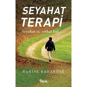 Seyahat Terapi - Rukiye Karaköse