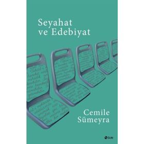 Seyahat ve Edebiyat - Cemile Sümeyra