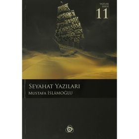 SEYAHAT YAZILARI - MUSTAFA İSLAMOĞLU