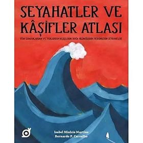 Seyahatler ve Kaşifler Atlası - Isabel Minhos Martins