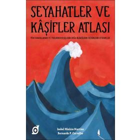 Seyahatler ve Kaşifler Atlası - Isabel Minhos Martins