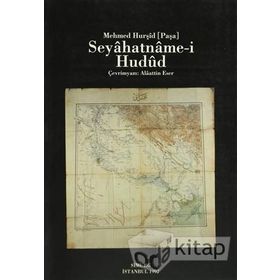 SEYAHATNAME-I HUDUD - MEHMET HURŞIT PAŞA