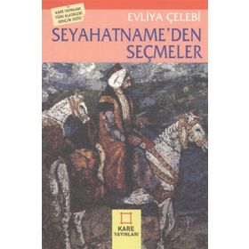 SEYAHATNAME`DEN SEÇMELER - EVLIYA ÇELEBİ