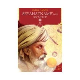 SEYAHATNAME`DEN SEÇMELER - EVLIYA ÇELEBİ