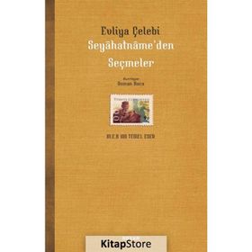 SEYAHATNAME`DEN SEÇMELER - EVLIYA ÇELEBİ