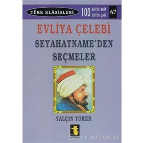 SEYAHATNAME`DEN SEÇMELER - EVLIYA ÇELEBİ