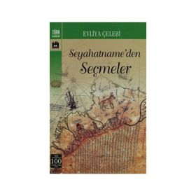 SEYAHATNAME`DEN SEÇMELER - EVLIYA ÇELEBİ