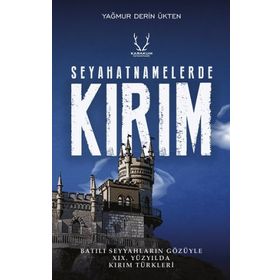 Seyahatnamelerde Kırım - Yağmur Derin Ükten