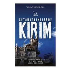 Seyahatnamelerde Kırım - Yağmur Derin Ükten