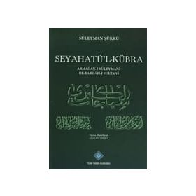Seyahatü’l-Kübra - Süleyman Şükrü